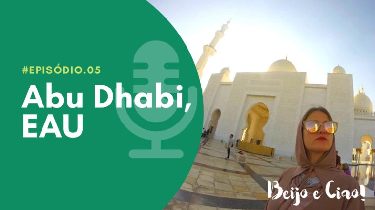 Podcast Beijo e Ciao #05: um chá da tarde feito de ouro em Abu Dhabi