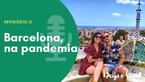 Capa do podcast de viagem Beijo e Ciao escrito 'Barcelona, na pandemia'